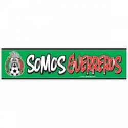 Mexican National Soccer Somos Guerreros - 3x12 Bumper Sticker Strip