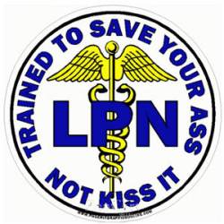 Licensed Practical Nurse Trained To Save Your Ass - Blue Decal