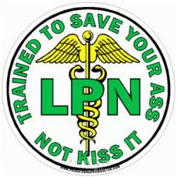 Licensed Practical Nurse Trained To Save Your Ass - Green Decal