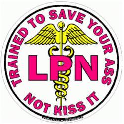 Licensed Practical Nurse Trained To Save Your Ass - Raspberry Decal