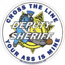 7 Point Star Cross The Line Your Ass Is Mine Deputy Sheriff - Sticker