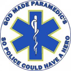 God Made Paramedics So Police Could Have A Hero - Decal