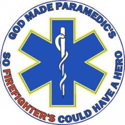 God Made Paramedics So Firefighter's Could Have A Hero - Decal