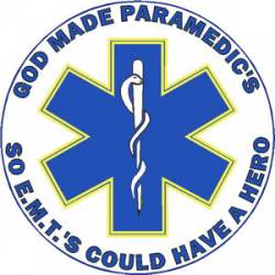 God Made Paramedics So EMT's Could Have A Hero - Decal