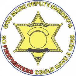 6 Point Star God Made Deputy Sheriffs So Firefightes Could Have A Hero - Decal