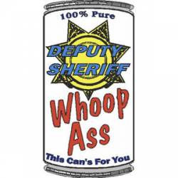 7 Point Star Can Of Deputy Sheriff Whoop Ass - Decal