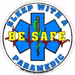 Be Safe Sleep With A Paramedic - Decal