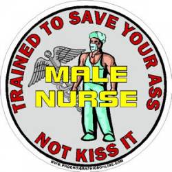 Male Nurse Save Your Ass Not Kiss It - Sticker