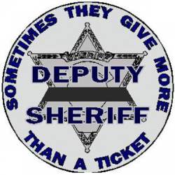 6 Point Star Deputy Sheriff Sometimes They Give More - Decal
