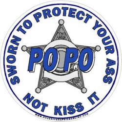 PO PO 5 Point Sheriff Sworn To Protect Not Kiss Ass - Decal