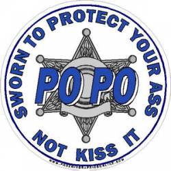 PO PO 6 Point Sheriff Sworn To Protect Not Kiss Ass - Decal