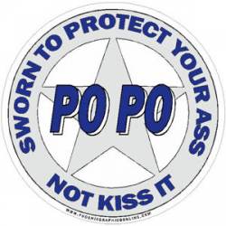 PO PO 5 Point Sheriff Sworn To Protect Not Kiss Ass - Sticker