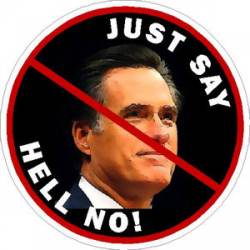 Mitt Romney Just Say Hell No - Sticker