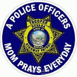 Nevada Trooper A Police Officers Mom Prays Everyday - Sticker