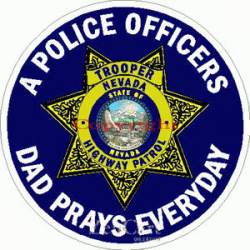 Nevada Trooper A Police Officers Dad Prays Everyday - Sticker