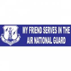 My Friend Serves In The Air National Guard - Bumper Sticker