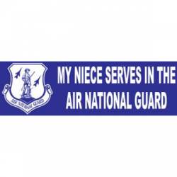 My Niece Serves In The Air National Guard - Bumper Sticker