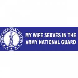 My Wife Serves In The Army National Guard - Bumper Sticker