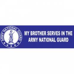 My Brother Serves In The Army National Guard - Bumper Sticker