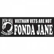 POW MIA Vietnam Vets Are Not Fonda Jane - Bumper Sticker