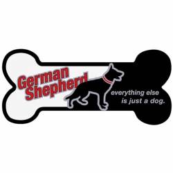 German Shepherd, Everything Else Is Just A Dog - Bone Magnet