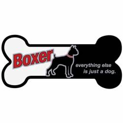 Boxer, Everything Else Is Just A Dog - Bone Magnet