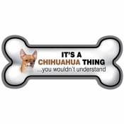 It's A Chihuahua Thing You Wouldn't Understand - Bone Magnet