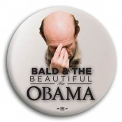 Bald and the Beautiful for Obama - Button