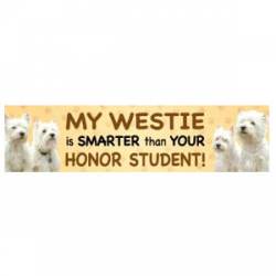 My Westie Is Smarter Than Your Honor Student - Bumper Magnet