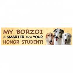 My Borzoi Is Smarter Than Your Honor Student - Bumper Magnet
