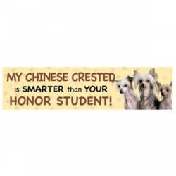 My Chinese Crested Is Smarter Than Your Honor Student  - Bumper Magnet