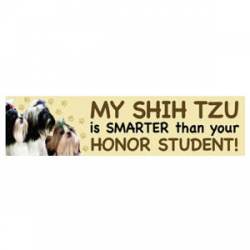 My Shih Tzu Is Smarter Than Your Honor Student - Bumper Magnet