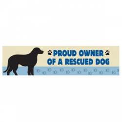 Proud Owner Of A Rescued Dog - Bumper Magnet