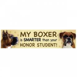 My Boxer Is Smarter Than Your Honor Student - Bumper Magnet