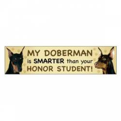 My Doberman Is Smarter Than Your Honor Student - Bumper Magnet