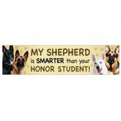 My Shepherd Is Smarter Than Your Honor Student  - Bumper Magnet