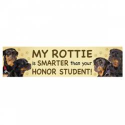 My Rottie Is Smarter Than Your Honor Student - Bumper Magnet