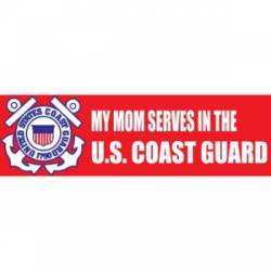 My Mom Serves In The US Coast Guard - Bumper Sticker