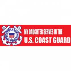 My Daughter Serves In The US Coast Guard - Bumper Sticker