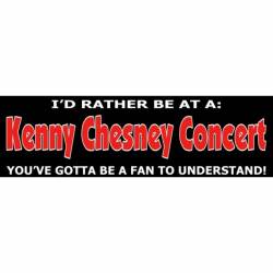I'd Rather Be At A Kenny Chesney Concert - Bumper Sticker