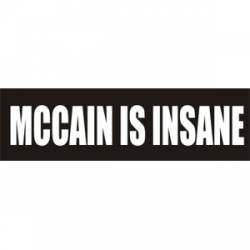 McCain Is Insane - Sticker