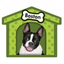 Boston Terrier - Dog House Magnet