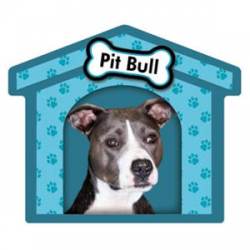 Pit Bull - Dog House Magnet
