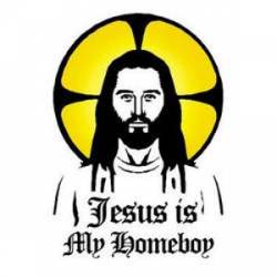 Jesus Is My Homeboy - Sticker