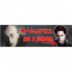 Vampire. Not A Vampire - Bumper Sticker