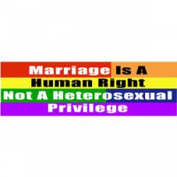 Marriage Is A Human Right, Not A Heterosexual Privilege - Bumper Sticker