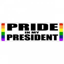 Pride In My President - Bumper Sticker
