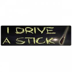 I Drive A Stick - Bumper Sticker
