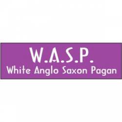White Anglo Saxon Pagan - Bumper Sticker