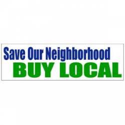 Save Our Neighborhood - Buy Local - Bumper Sticker